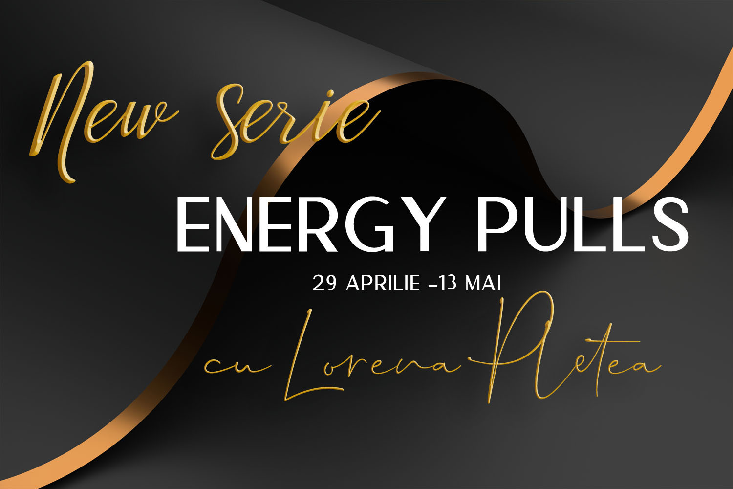 Energy Pulls – New series – 29 aprilie -13 mai